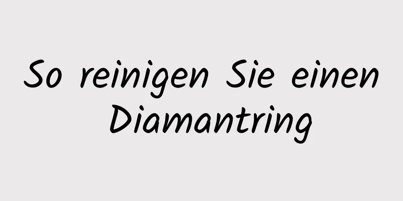 So reinigen Sie einen Diamantring