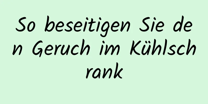 So beseitigen Sie den Geruch im Kühlschrank
