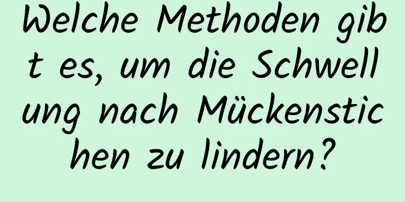 Welche Methoden gibt es, um die Schwellung nach Mückenstichen zu lindern?