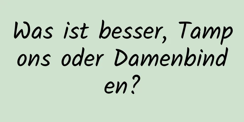 Was ist besser, Tampons oder Damenbinden?