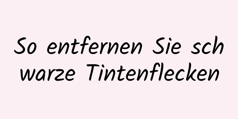 So entfernen Sie schwarze Tintenflecken