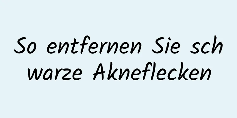 So entfernen Sie schwarze Akneflecken