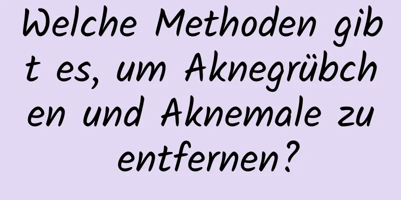 Welche Methoden gibt es, um Aknegrübchen und Aknemale zu entfernen?