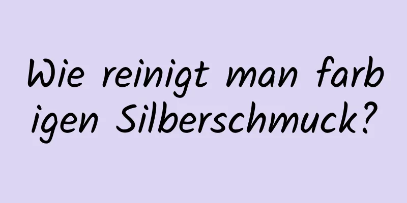Wie reinigt man farbigen Silberschmuck?