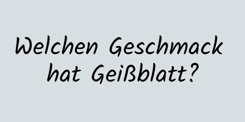 Welchen Geschmack hat Geißblatt?