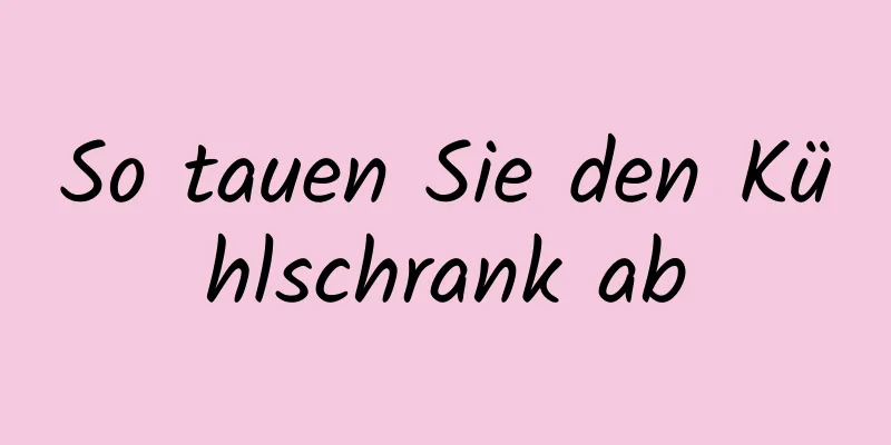 So tauen Sie den Kühlschrank ab