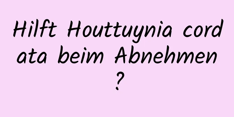 Hilft Houttuynia cordata beim Abnehmen?