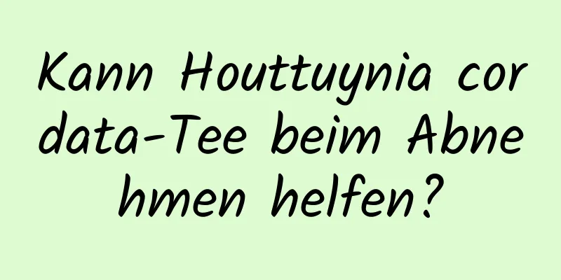 Kann Houttuynia cordata-Tee beim Abnehmen helfen?
