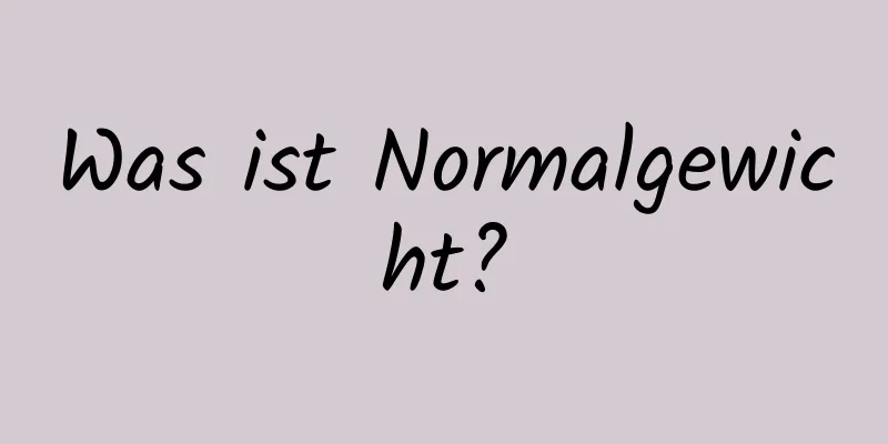 Was ist Normalgewicht?