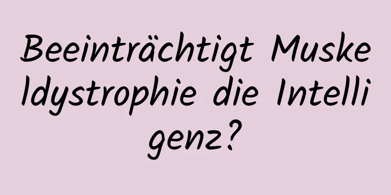 Beeinträchtigt Muskeldystrophie die Intelligenz?