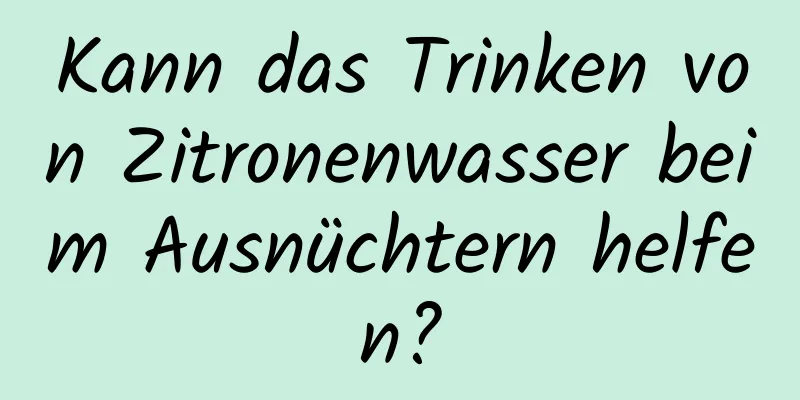 Kann das Trinken von Zitronenwasser beim Ausnüchtern helfen?