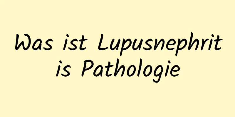 Was ist Lupusnephritis Pathologie