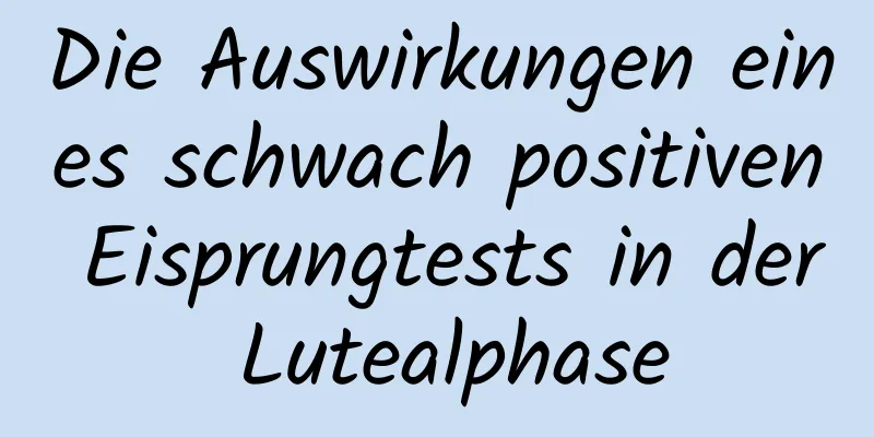 Die Auswirkungen eines schwach positiven Eisprungtests in der Lutealphase