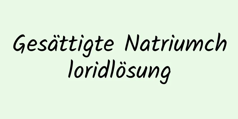 Gesättigte Natriumchloridlösung