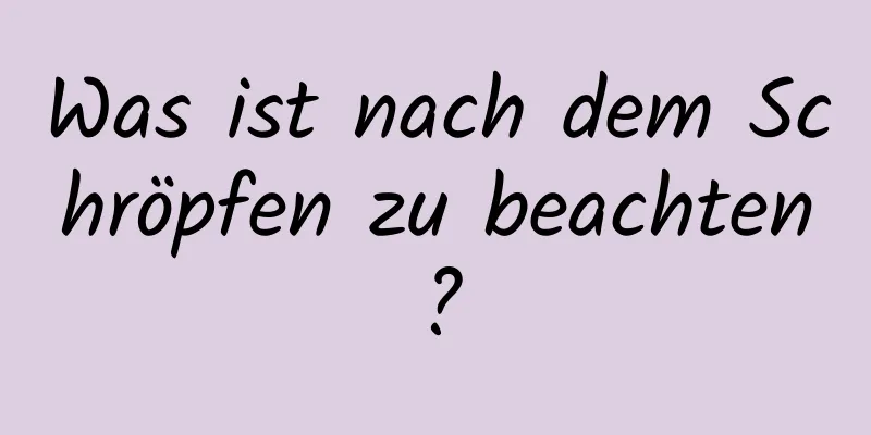 Was ist nach dem Schröpfen zu beachten?