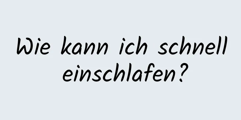 Wie kann ich schnell einschlafen?