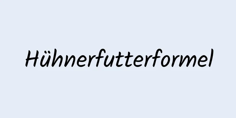 Hühnerfutterformel