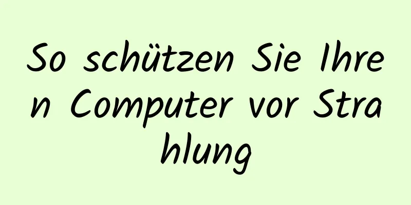 So schützen Sie Ihren Computer vor Strahlung