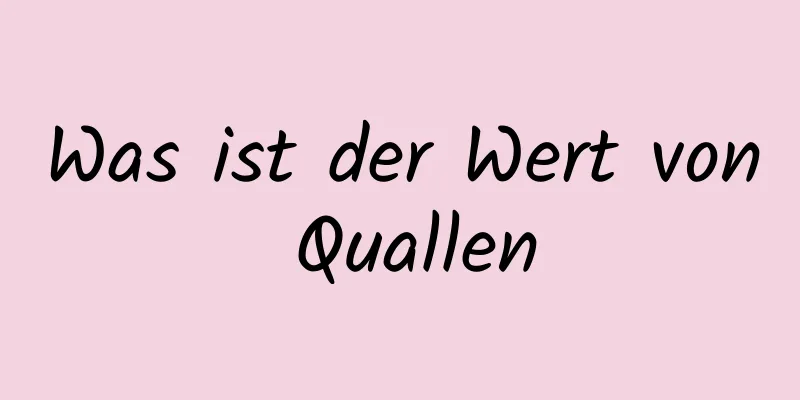Was ist der Wert von Quallen