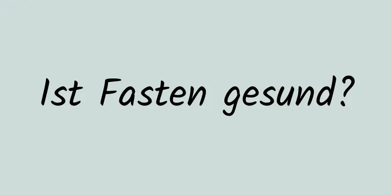 Ist Fasten gesund?
