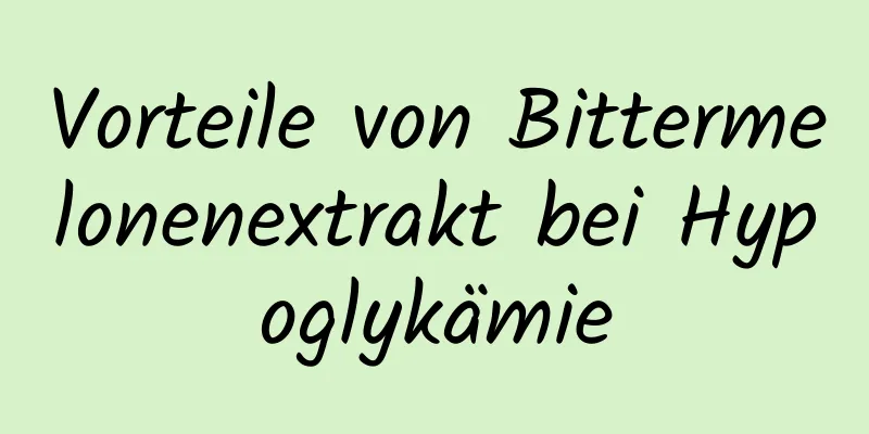 Vorteile von Bittermelonenextrakt bei Hypoglykämie
