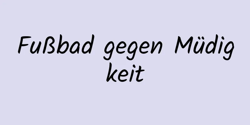 Fußbad gegen Müdigkeit