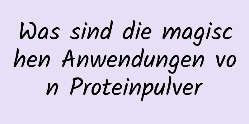 Was sind die magischen Anwendungen von Proteinpulver