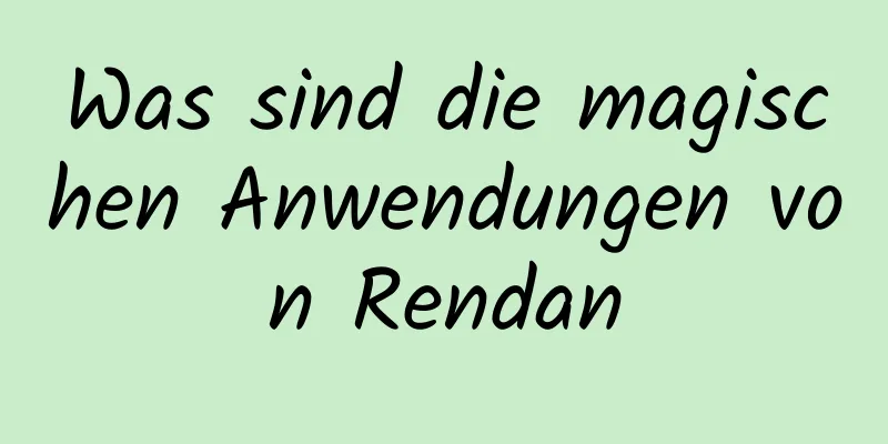 Was sind die magischen Anwendungen von Rendan