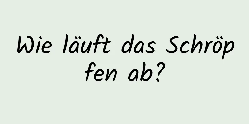 Wie läuft das Schröpfen ab?