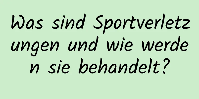 Was sind Sportverletzungen und wie werden sie behandelt?