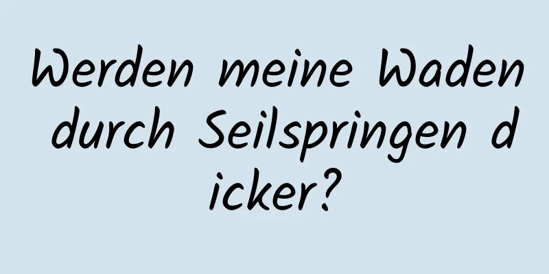 Werden meine Waden durch Seilspringen dicker?