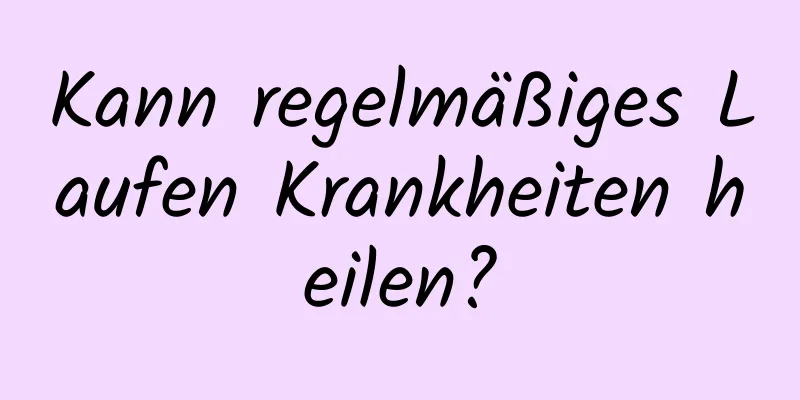 Kann regelmäßiges Laufen Krankheiten heilen?