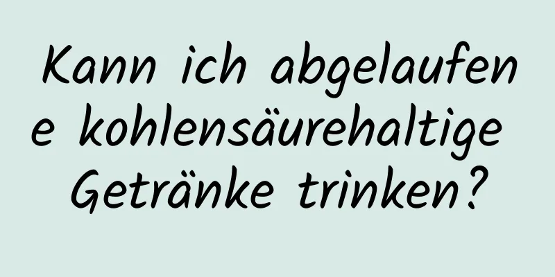 Kann ich abgelaufene kohlensäurehaltige Getränke trinken?