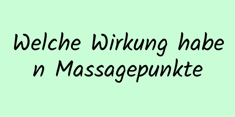 Welche Wirkung haben Massagepunkte