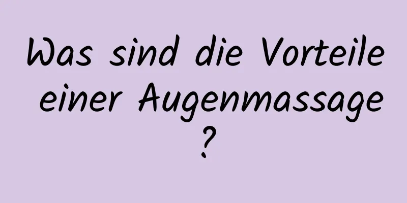 Was sind die Vorteile einer Augenmassage?