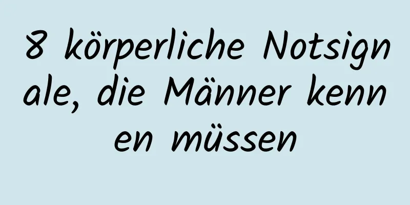8 körperliche Notsignale, die Männer kennen müssen