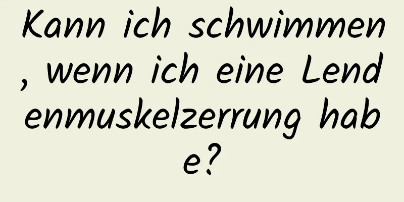 Kann ich schwimmen, wenn ich eine Lendenmuskelzerrung habe?
