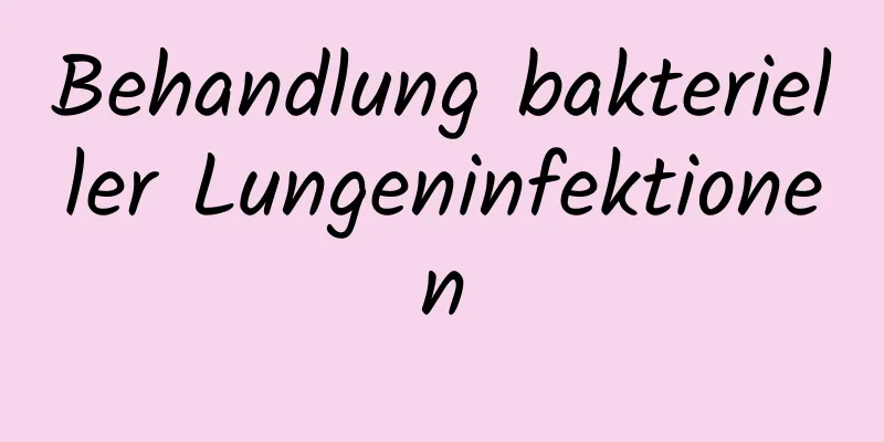 Behandlung bakterieller Lungeninfektionen
