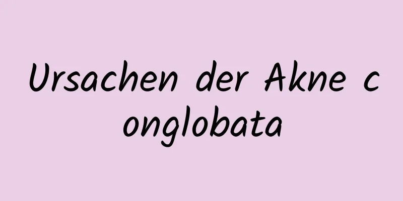 Ursachen der Akne conglobata
