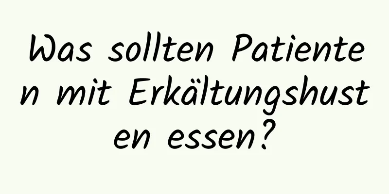Was sollten Patienten mit Erkältungshusten essen?