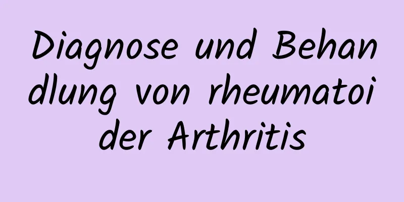 Diagnose und Behandlung von rheumatoider Arthritis