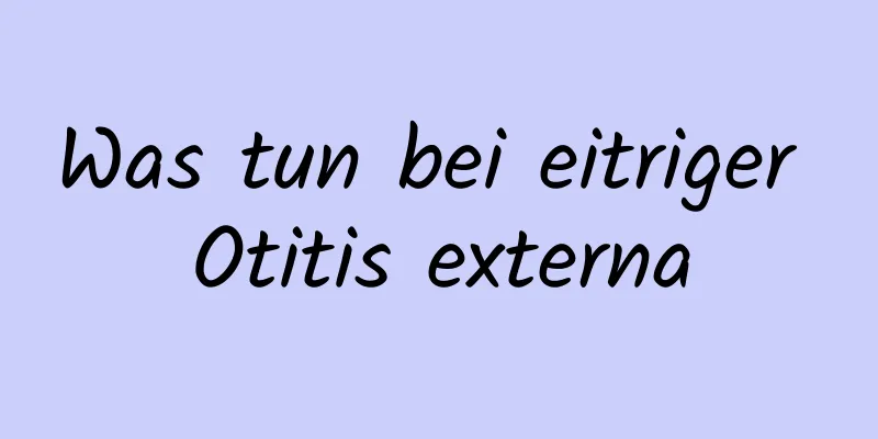 Was tun bei eitriger Otitis externa