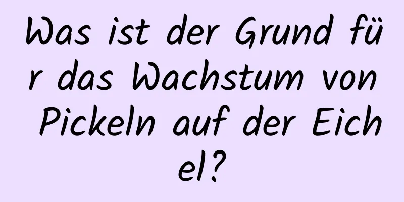 Was ist der Grund für das Wachstum von Pickeln auf der Eichel?
