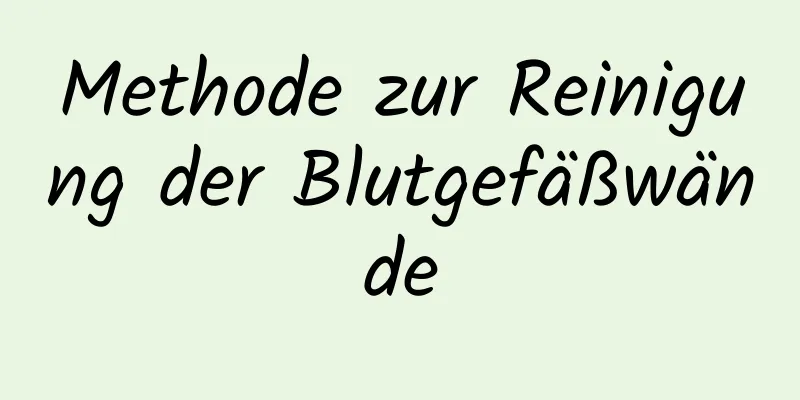 Methode zur Reinigung der Blutgefäßwände