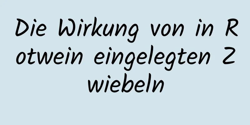 Die Wirkung von in Rotwein eingelegten Zwiebeln
