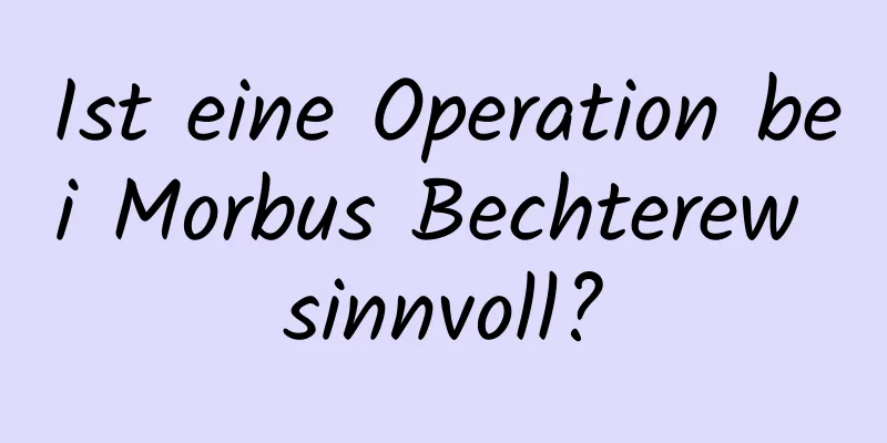 Ist eine Operation bei Morbus Bechterew sinnvoll?