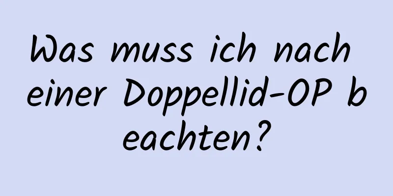 Was muss ich nach einer Doppellid-OP beachten?
