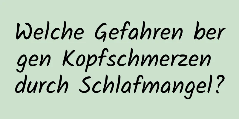 Welche Gefahren bergen Kopfschmerzen durch Schlafmangel?