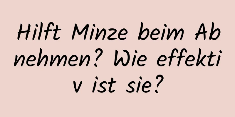 Hilft Minze beim Abnehmen? Wie effektiv ist sie?