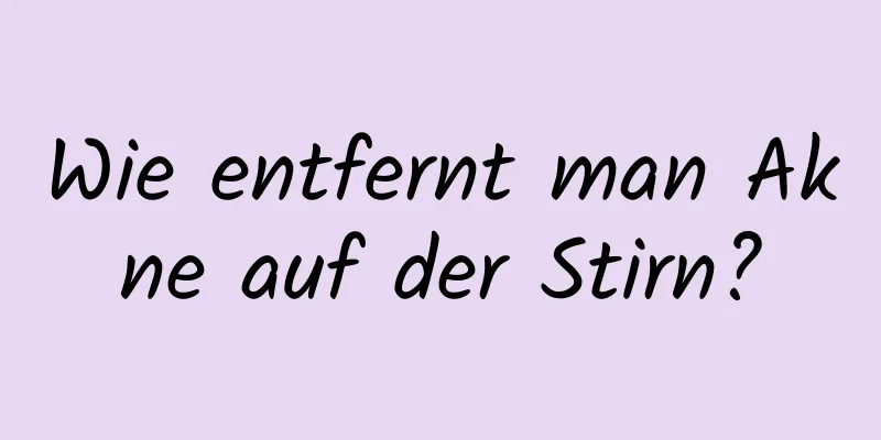 Wie entfernt man Akne auf der Stirn?